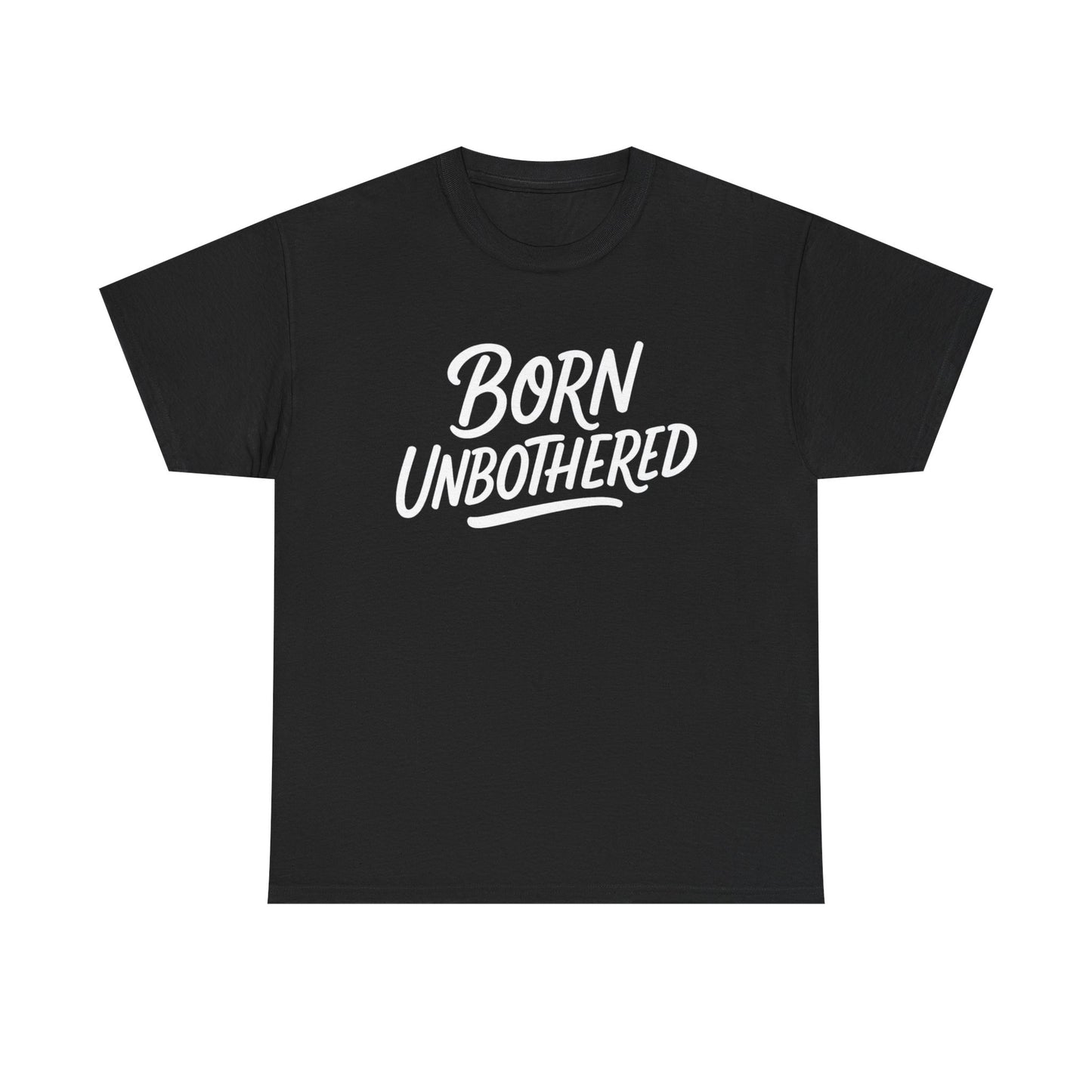 Born Unbothered Unisex Heavy Cotton Tee, Casual Graphic Shirt, Comfortable Everyday Wear, Unique Gift Idea, Fashion Statement Tee