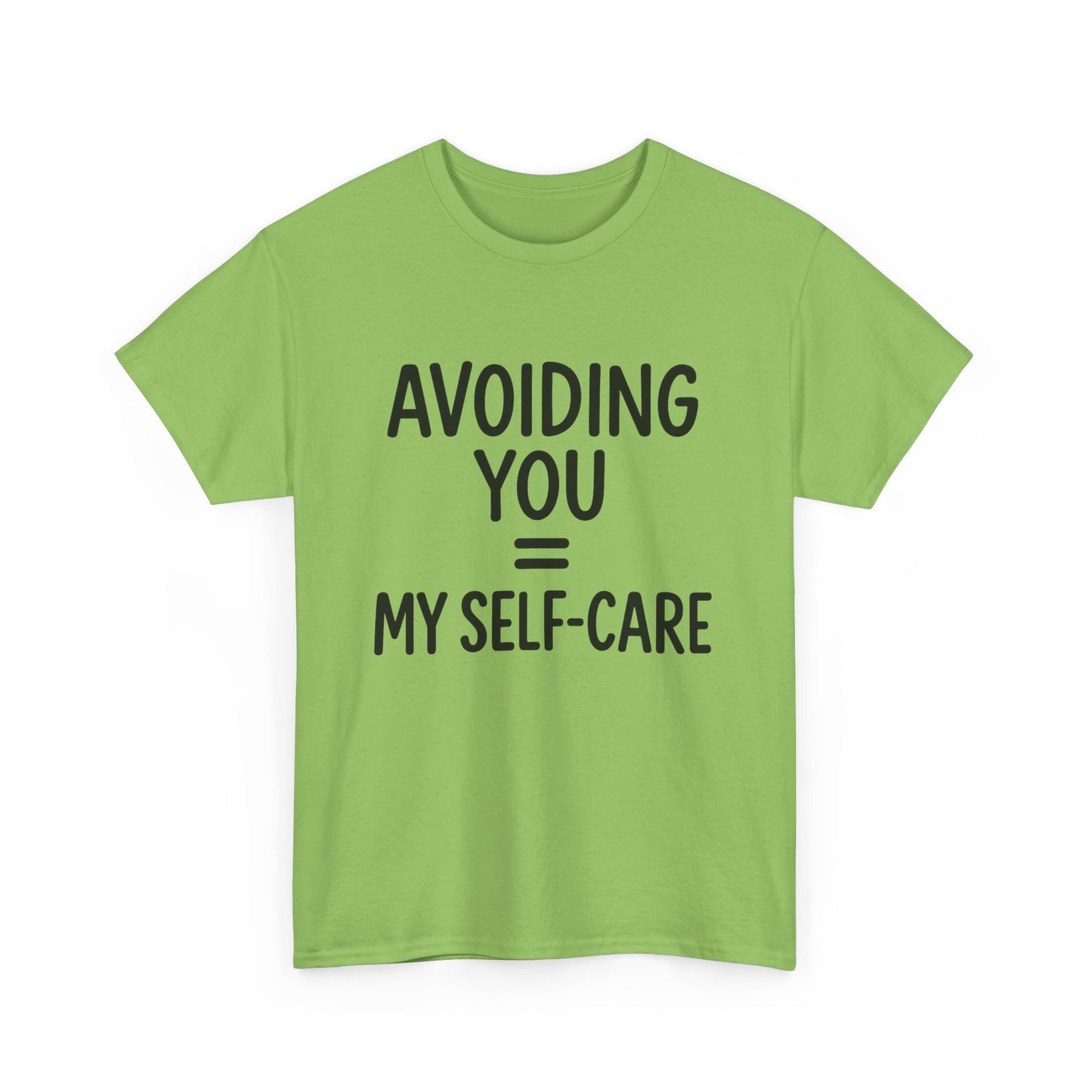 Unisex Heavy Cotton Tee - "Avoiding You = My Self-Care" Graphic Shirt, Relaxed Fit, Self-Care Gift, Funny Quote Tee, Casual Wear