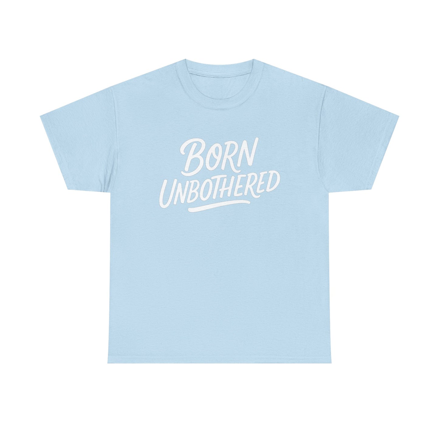 Born Unbothered Unisex Heavy Cotton Tee, Casual Graphic Shirt, Comfortable Everyday Wear, Unique Gift Idea, Fashion Statement Tee