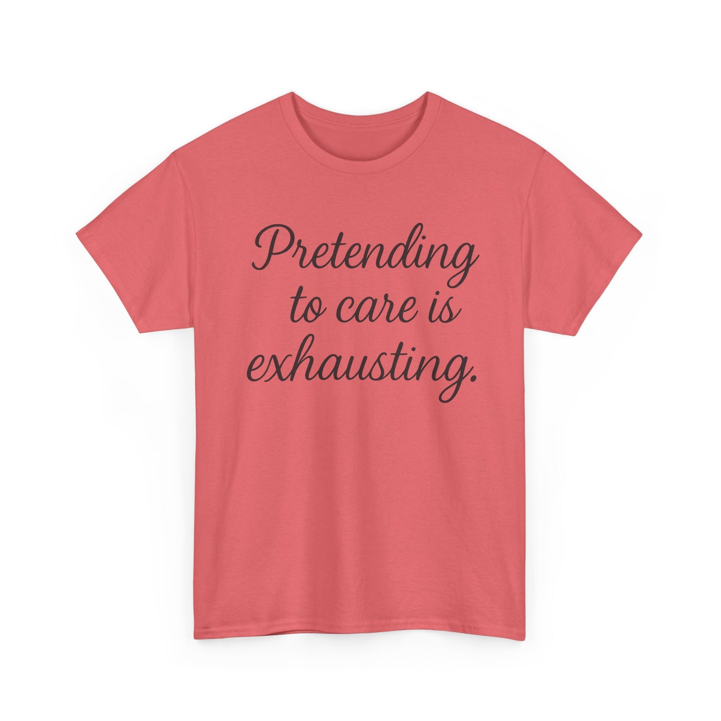 Unisex Heavy Cotton Tee - "Pretending to Care is Exhausting" | Casual Wear, Gift for Friends, Funny Tee, Everyday Comfort, Relaxed Style