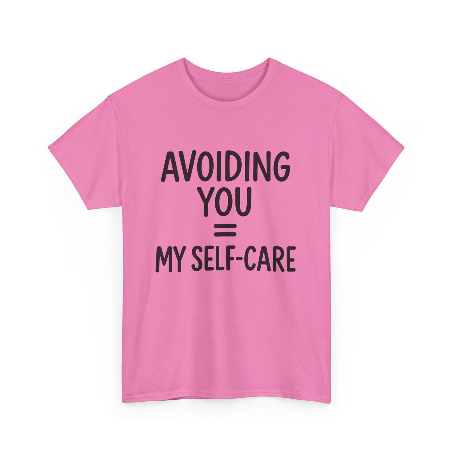 Unisex Heavy Cotton Tee - "Avoiding You = My Self-Care" Graphic Shirt, Relaxed Fit, Self-Care Gift, Funny Quote Tee, Casual Wear