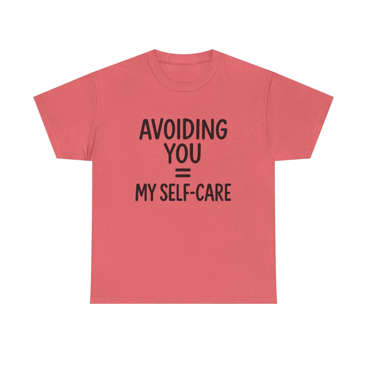 Unisex Heavy Cotton Tee - "Avoiding You = My Self-Care" Graphic Shirt, Relaxed Fit, Self-Care Gift, Funny Quote Tee, Casual Wear