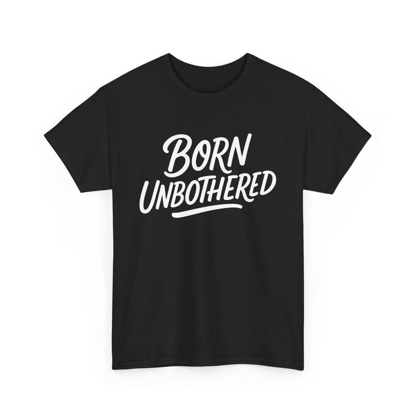 Born Unbothered Unisex Heavy Cotton Tee, Casual Graphic Shirt, Comfortable Everyday Wear, Unique Gift Idea, Fashion Statement Tee