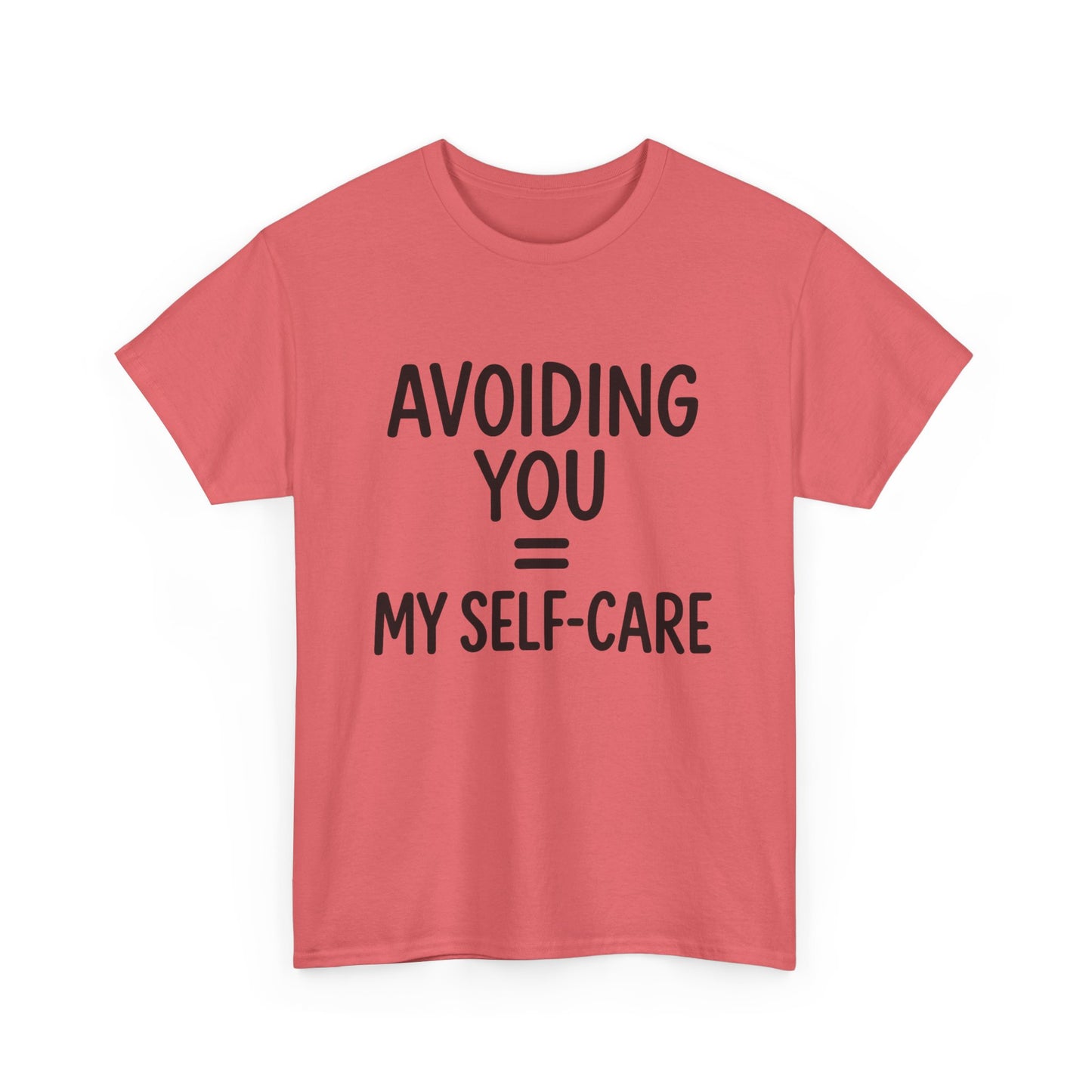 Unisex Heavy Cotton Tee - "Avoiding You = My Self-Care" Graphic Shirt, Relaxed Fit, Self-Care Gift, Funny Quote Tee, Casual Wear