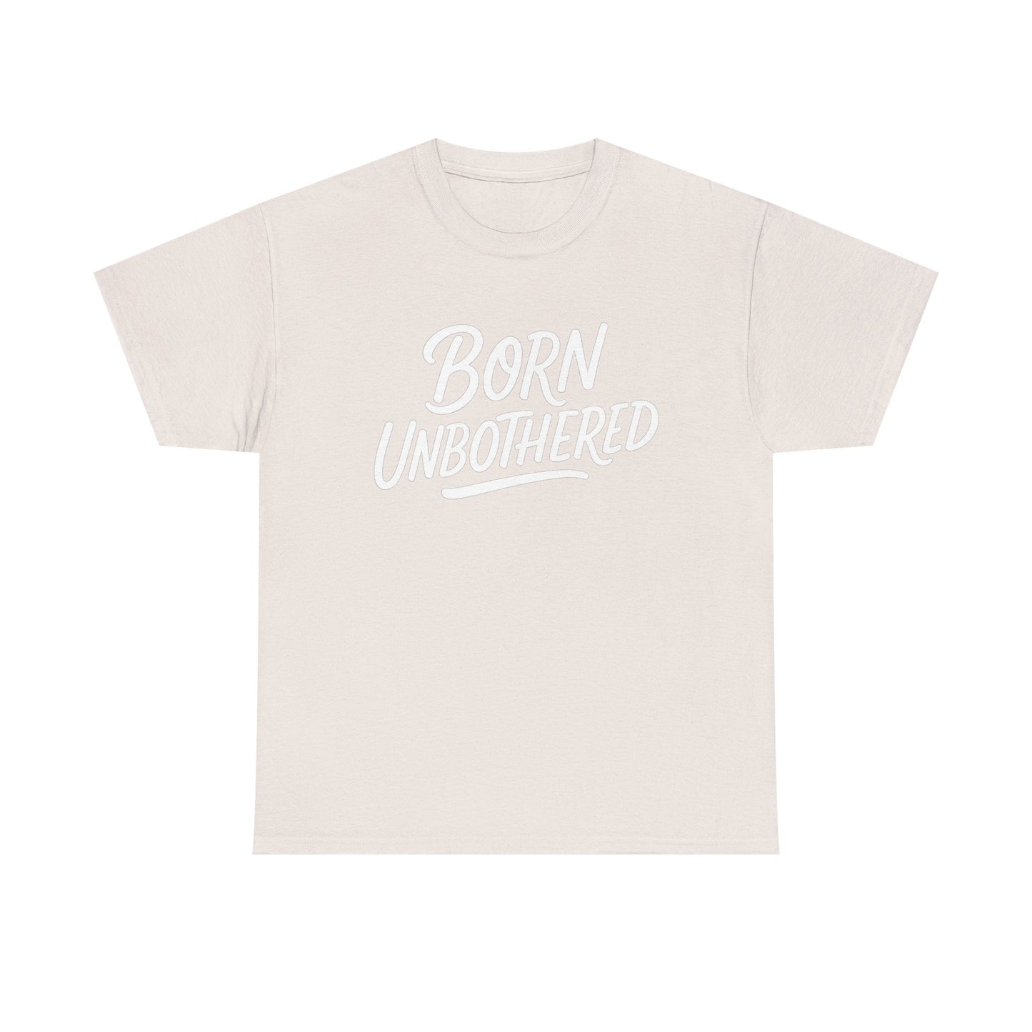 Born Unbothered Unisex Heavy Cotton Tee, Casual Graphic Shirt, Comfortable Everyday Wear, Unique Gift Idea, Fashion Statement Tee