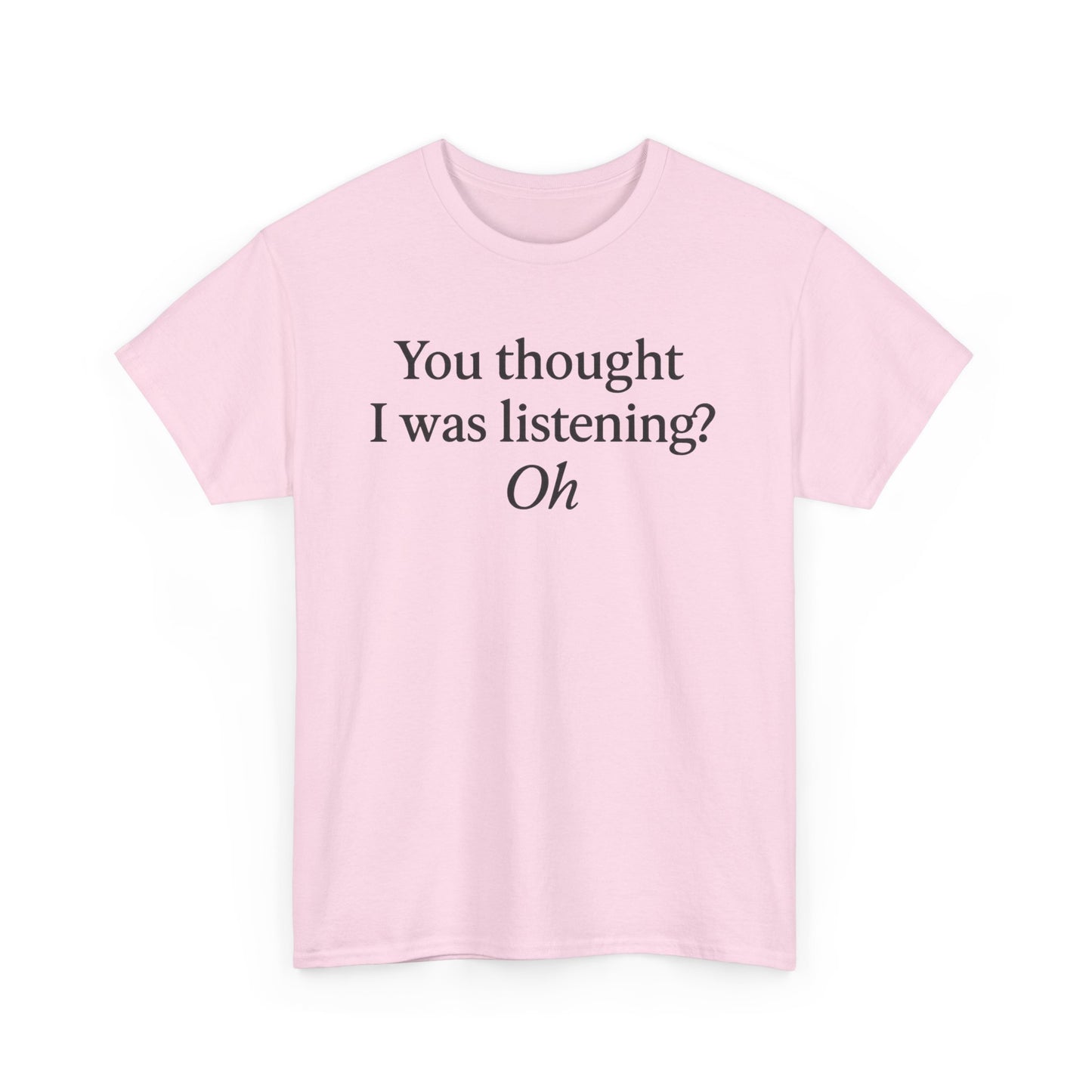 Funny Quote Unisex Tee, Casual Humor Shirt, Ideal for Gifts, Birthday, Friends, Family Gatherings, Everyday Wear