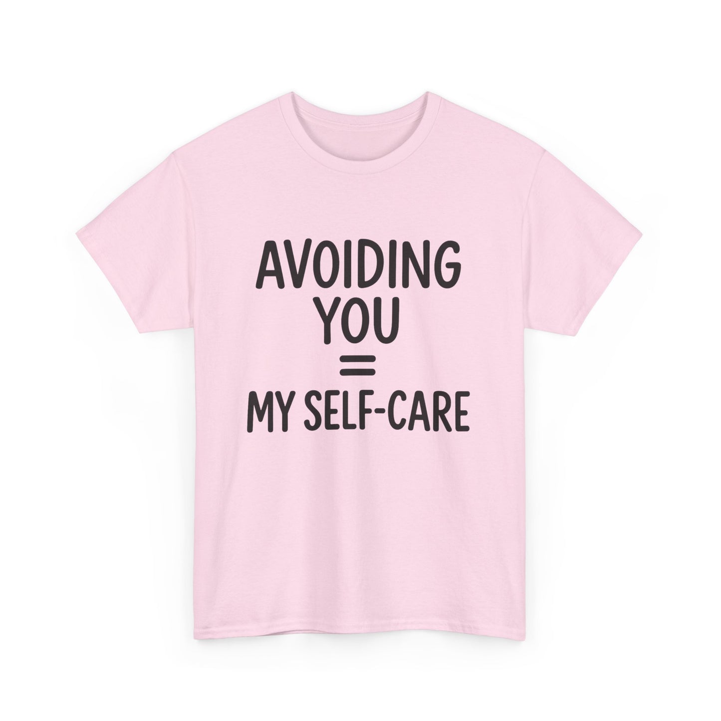 Unisex Heavy Cotton Tee - "Avoiding You = My Self-Care" Graphic Shirt, Relaxed Fit, Self-Care Gift, Funny Quote Tee, Casual Wear