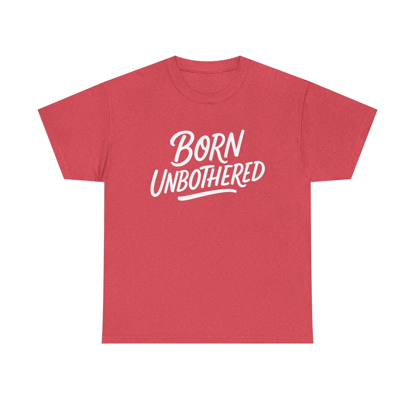 Born Unbothered Unisex Heavy Cotton Tee, Casual Graphic Shirt, Comfortable Everyday Wear, Unique Gift Idea, Fashion Statement Tee